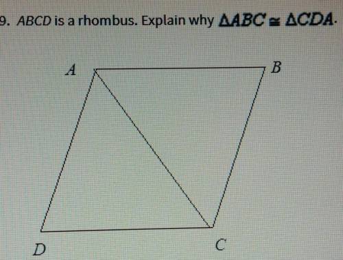 ABCD is a rhombus explain why ABC=CDA​