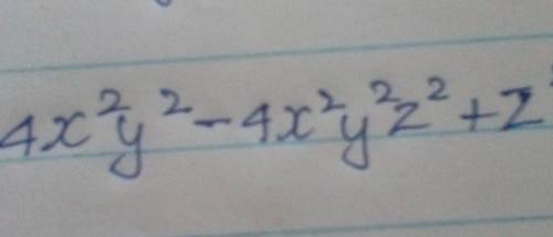 4x²y²-4x²y²z²+z²please explain