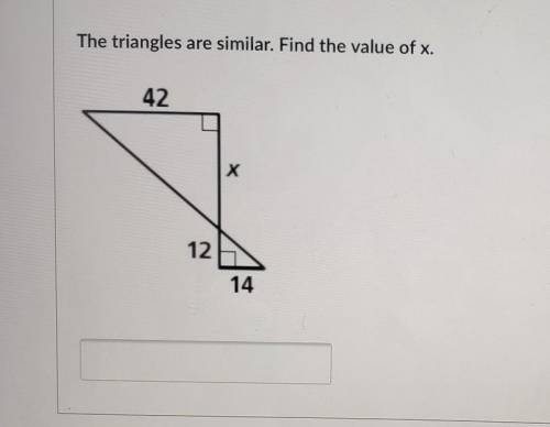 Triangles are similar Find the value of x.Please help Thank you in advanced ​