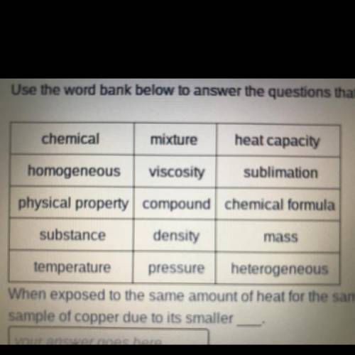 Use the word bank above to answer the questions that follow: When exposed to the same amount of hea