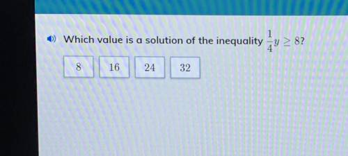 1) Which value is a solution of the inequality Ży > 8?
1
8
16
24
32