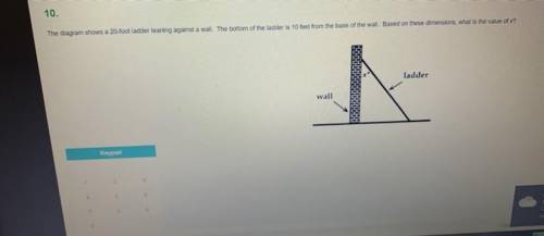 The diagram shows a 20 foot ladder leaning against a wall,”. The bottom of the ladder is 10 feet fr