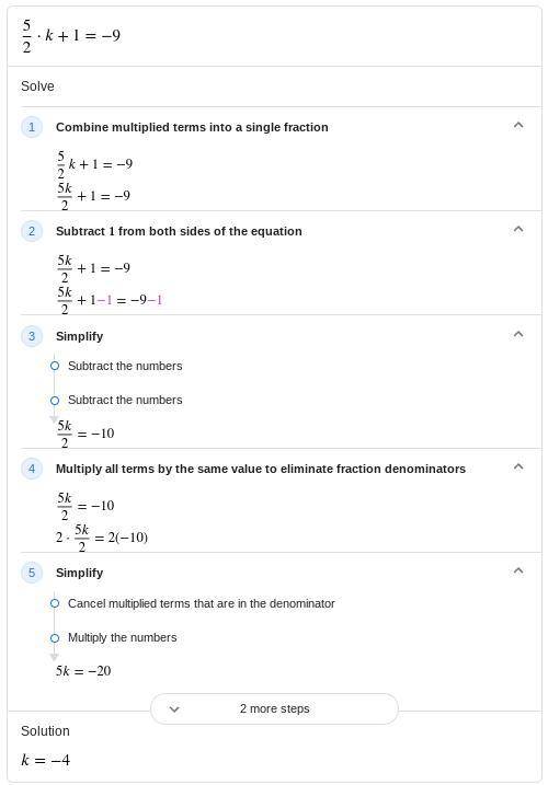 5/2k+1=-9
What does k equal?