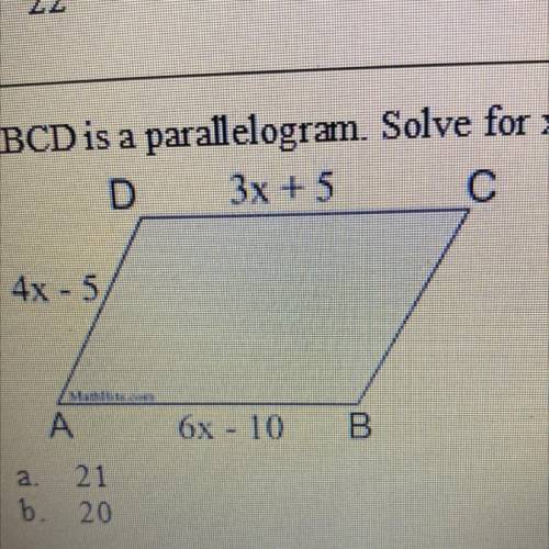 ABCD is a parallelogram. solve for x 
a) 21 
b)20
c)10
d)5