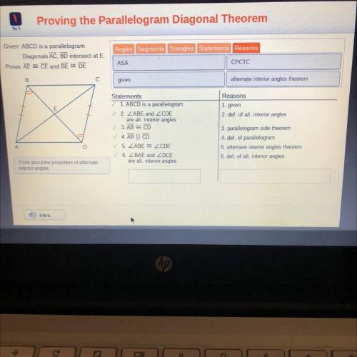 Proving the Parallelogram Diagonal Theorem

Try it
Angles Segments Triangles Statements Reasons
SI