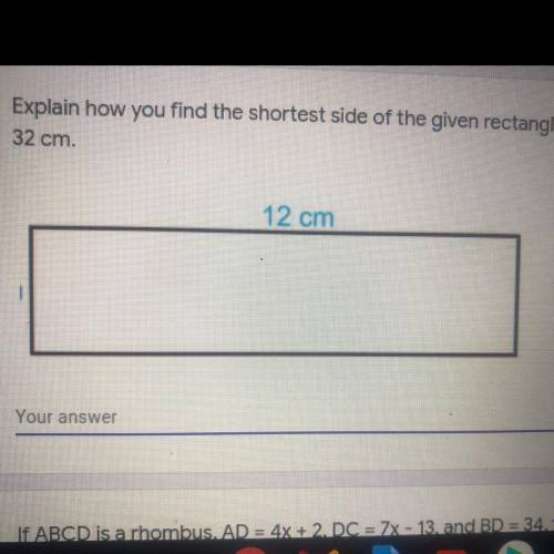 Explain how you find the shortest side of the given rectangle if the perimeter is 32 cm