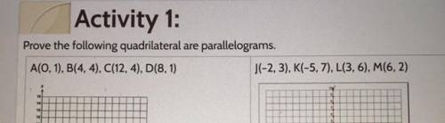 Prove the following quadrilateral are parallelograms. PLEASE I NEED URGENT HELP WITH THIS