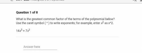 What is the greatest common factor of terms of the polynomial below?14x⁵ + 7x³​