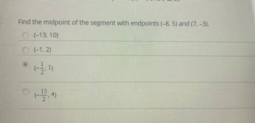 Find the midpoint of the segment with endpoints (-8, 5) and (7. -3).

(-13, 10)
(-1,2)
(-1)
15