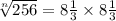 \sqrt[n]{256}  = 8 \frac{1}{3}  \times 8 \frac{1}{3}