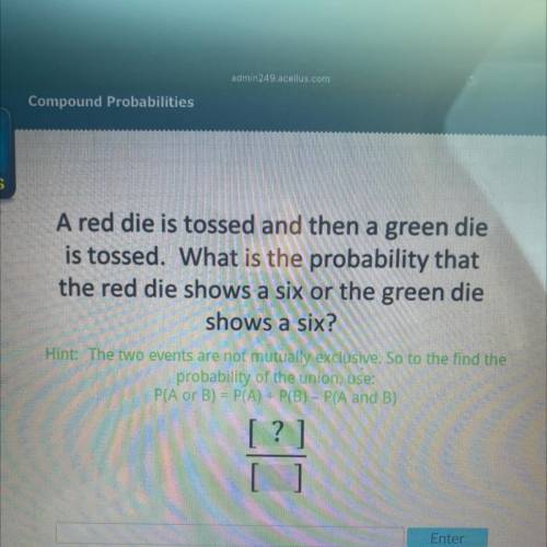 A red die is tossed and then a

green die
is tossed. What is the probability that
the red die show