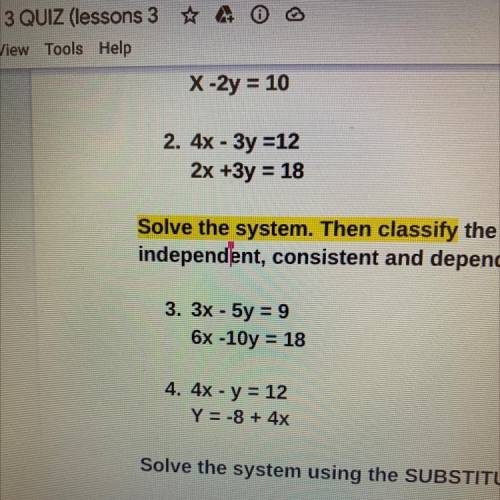 Solve the system then classify the system as a consistent and independent, consistent and dependent