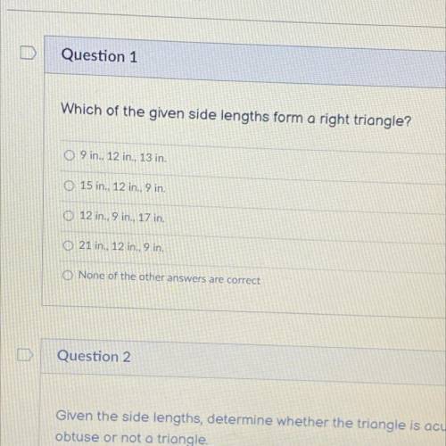 Can someone help me again:(
Which of the given side length form a right triangle?