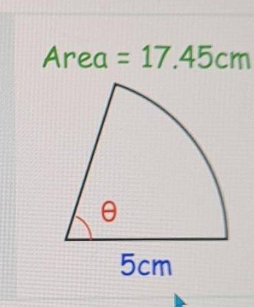 Area = 17.45cm?

Find the size of the angle in the sector below.Give your answer to 1 decimal plac
