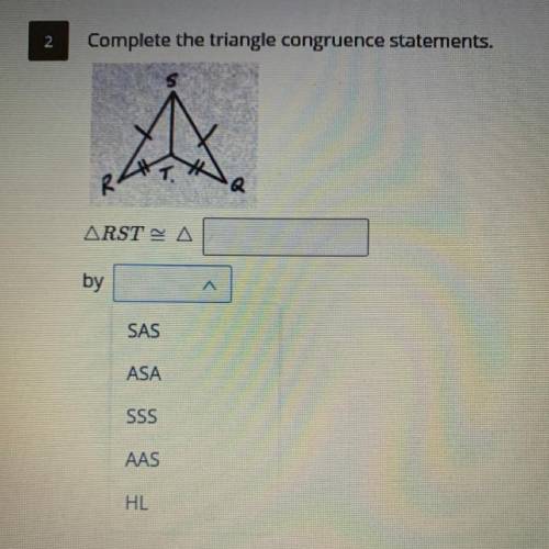 Compete the triangle congruence statements
Please help!