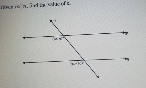 Given m||n, find the value of x. (4x-9)° (3x+29)°​