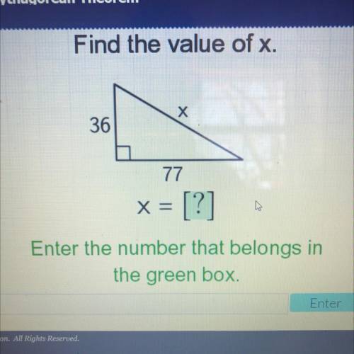 Find the value of x.

x = 
Enter the number that belongs in
the green box.
Please helppp