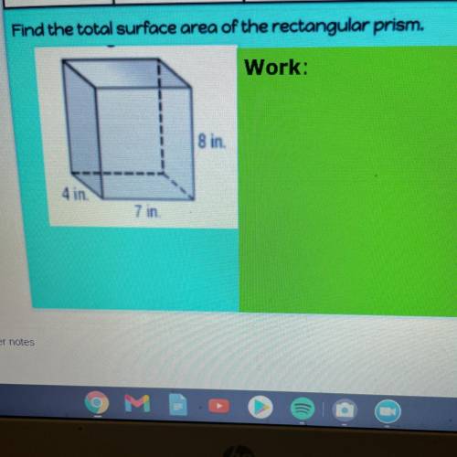 PLS ANSWER ASAP IT’S DUE IN 10 MIN

Find the total surface area of the rectangular prism.
Work:
8