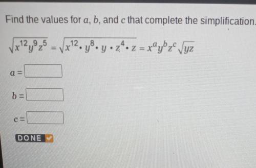 Find the values for a, b, and c that complete the simplification:​