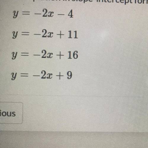 Write an equation in slope-intercept form for a line with a slope of -2 that goes through the point