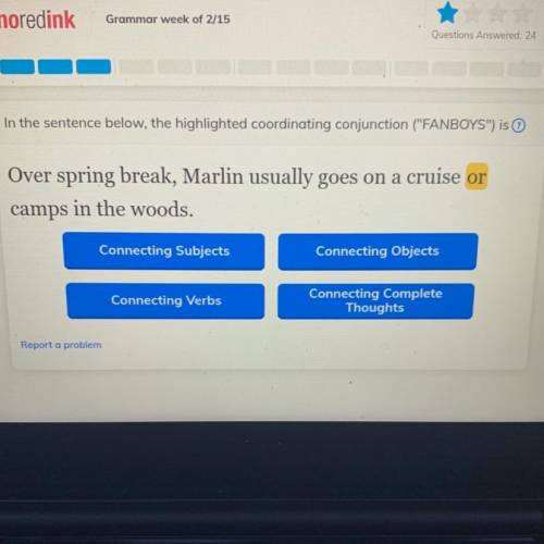 Over spring break, Marlin usually goes on a cruise or

camps in the woods.
Connecting Subjects
Con