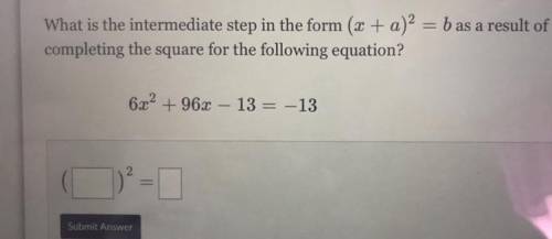 What is the intermediate step in the form (x+a)^2=b as a result of completing the following equatio