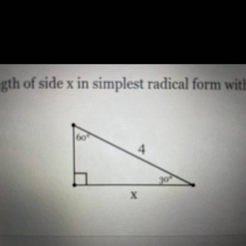 Find the length of side x in simplest radical form with a rational denominator. URGENT**