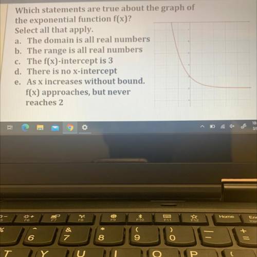 PLEASE HELP ME WITH MY BELLRINGER!!

which statements are true about the graph of the exponential