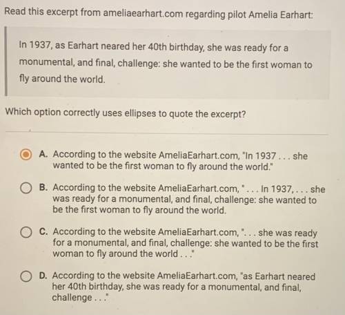 HELP!! Which option correctly uses ellipses to quote the excerpt?

A. According to the website Ame