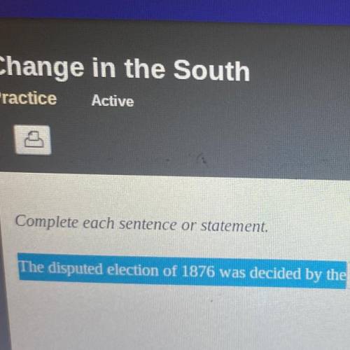 The disputed election of 1876 was decided by the
