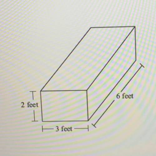 Find the volume of rectangular prism.

Type your result in empty box provided.
T
2 feet
6 feet
1
3