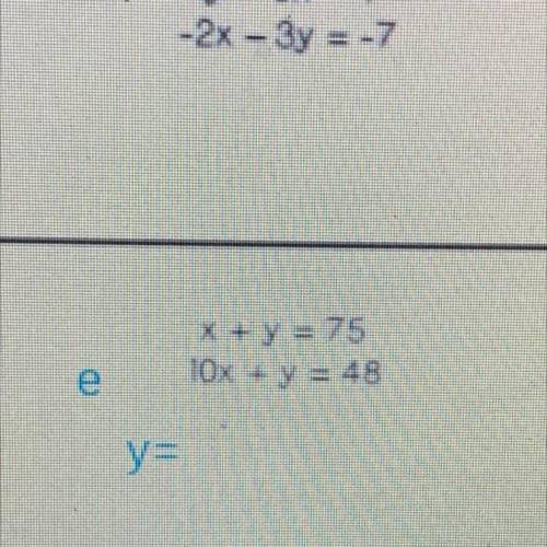 X +y=75 10x + y = 15