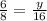 \frac{6}{8} = \frac{y}{16}