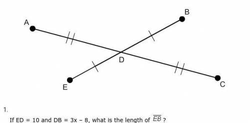 If ED = 10 and DB = 3x – 8, what is the length of EB?