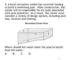 A local recreation center has received funding to build a swimming pool. After construction, the ce