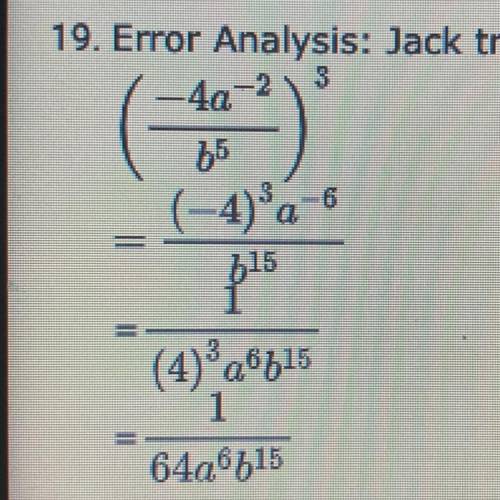 Jack tried to solve the problem below but made a mistake.

Work the problem correctly, use words t