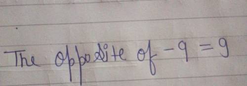 Use this number line to help you answer the question. What is the opposite of -9? 100 points