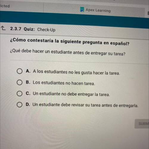 ¿Qué debe hacer un estudiante antes de entregar su tarea?

A. A los estudiantes no les gusta hacer