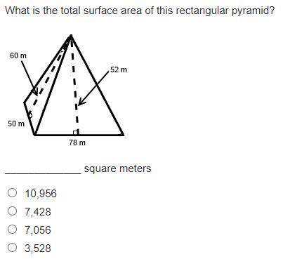 PLEASE HELP

What is the total surface area of this rectangular pyramid?