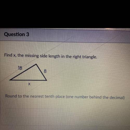 Find x, the missing side length in the right triangle.
18
8.
X