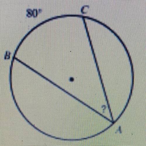 PLEASE HELP: Find the measure of the angle indicated. Arc BC is 80 degrees.

20
40
60
80