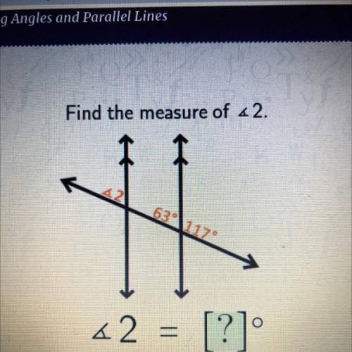 Find the measure of <2.
631117°
O
62 = [?]