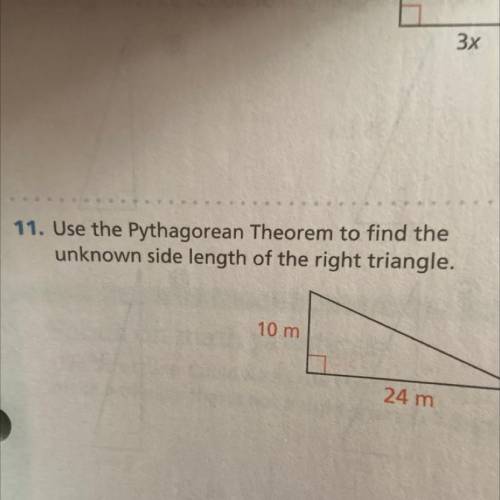 11.Use the Pythagorean Theorem to find the

unknown side length of the right triangle.
Need answer