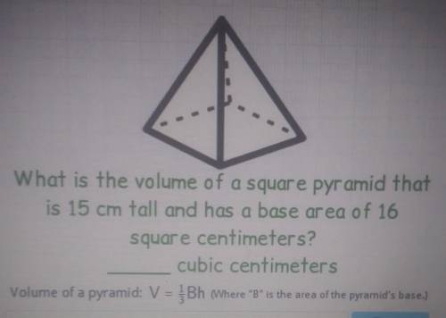 What is the volume of a square pyramid that is 15 cm tall and has a base area of 16 square centimet
