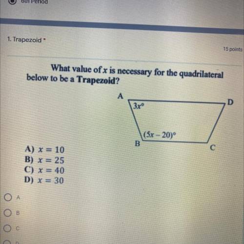What value of x is necessary for the quadrilateral below to be a trapezoid?