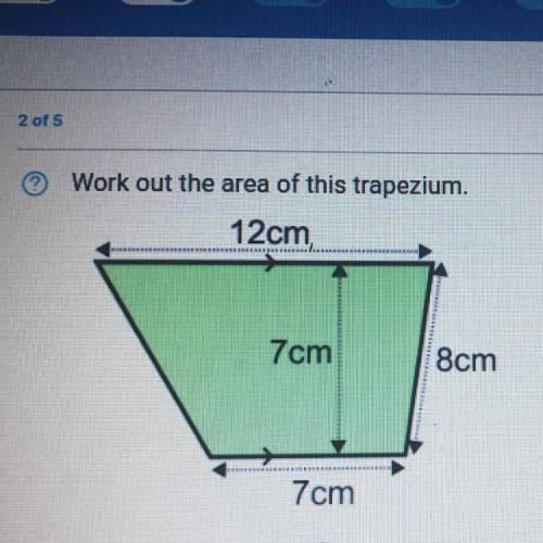 Work out area of trapezium? b= 12cm, 7cm side=8cm h=7cm