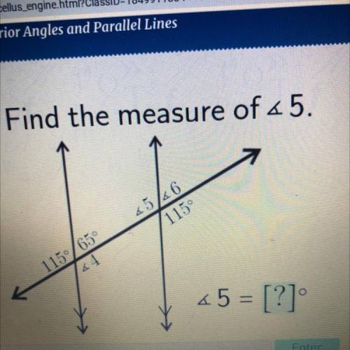 Find the measure of < 5.
4526
115°
1150/65
45 = [?]