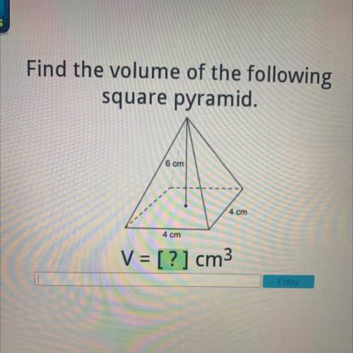 HELP !!! find the volume of the following square pyramid.
