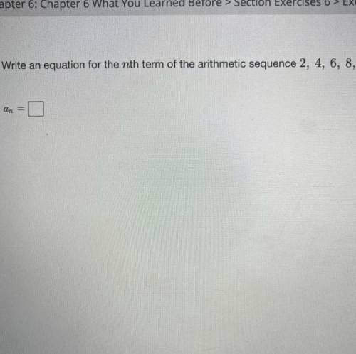 Write an equation for the nth term of the arithmetic sequence:
2,4,6,8,...