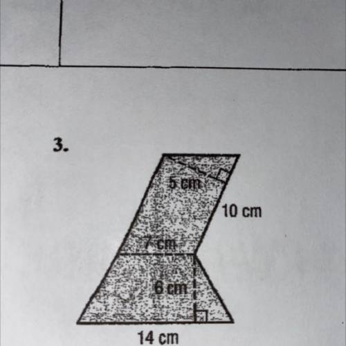 What's the area for these numbers. 
6cm, 7cm, 5cm, 10cm, and 14cm